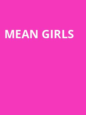 Mean Girls, National Theater, Washington
