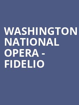 Washington National Opera Fidelio, Kennedy Center Opera House, Washington
