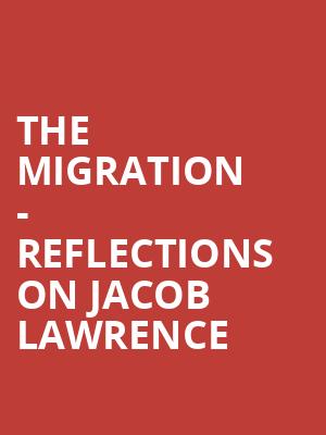 The Migration - Reflections on Jacob Lawrence Poster