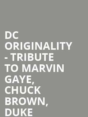 DC Originality - Tribute to Marvin Gaye, Chuck Brown, Duke Ellington Poster