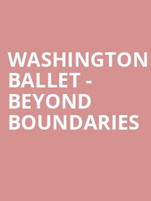 Washington Ballet Beyond Boundaries, Eisenhower Theater, Washington
