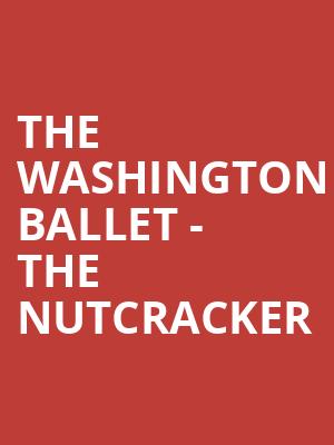 The Washington Ballet The Nutcracker, Warner Theater, Washington
