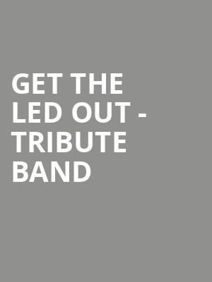 Get The Led Out Tribute Band, Capital One Hall, Washington