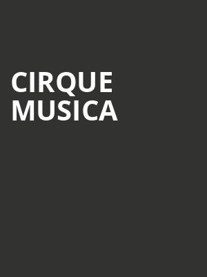 Cirque Musica, Federal Way Performing Arts Center, Washington