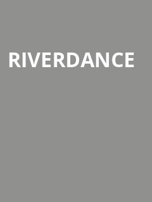 Riverdance, Kennedy Center Opera House, Washington
