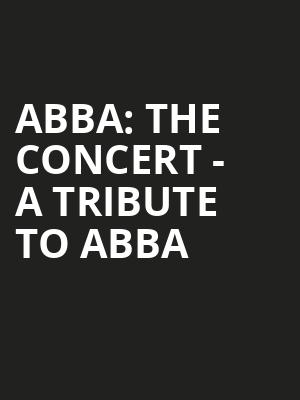 ABBA The Concert A Tribute To ABBA, Wolf Trap, Washington
