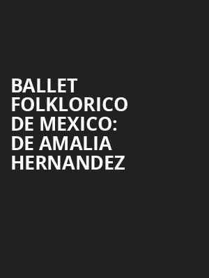 Ballet Folklorico de Mexico De Amalia Hernandez, Lincoln Theater, Washington