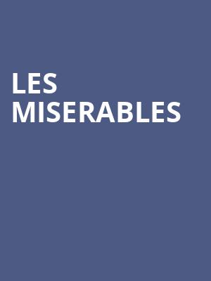 Les Miserables, Kennedy Center Opera House, Washington