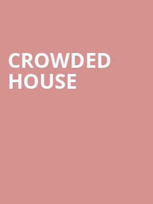 Crowded House, The Anthem, Washington