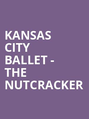 Kansas City Ballet The Nutcracker, Kennedy Center Opera House, Washington