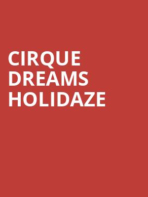 Cirque Dreams Holidaze, The Theater at MGM National Harbor, Washington