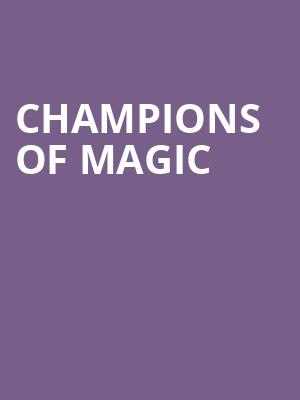 Champions of Magic, Warner Theater, Washington