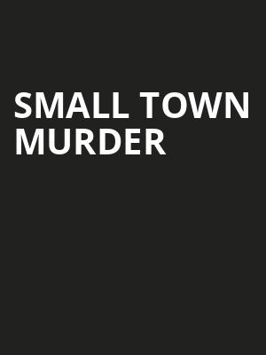 Small Town Murder, Howard Theatre, Washington