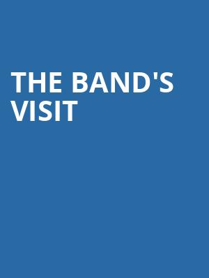 The Bands Visit, Eisenhower Theater, Washington