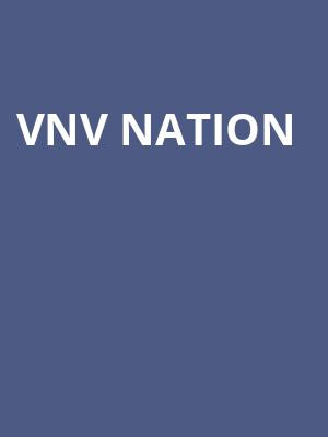 VNV Nation, The Fillmore Silver Spring, Washington