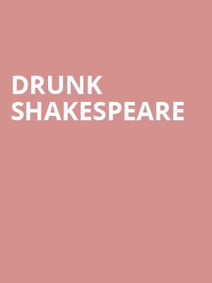 Drunk Shakespeare Poster