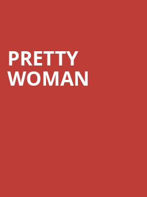 Pretty Woman, National Theater, Washington
