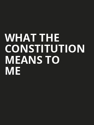 What The Constitution Means To Me