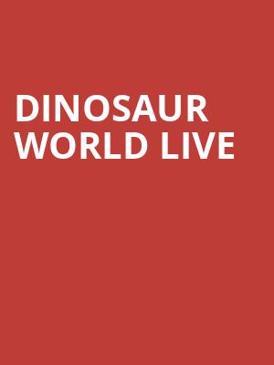 Dinosaur World Live, Federal Way Performing Arts Center, Washington