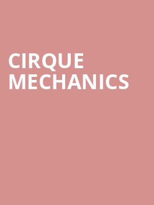 Cirque Mechanics, Hylton Performing Arts Center, Washington