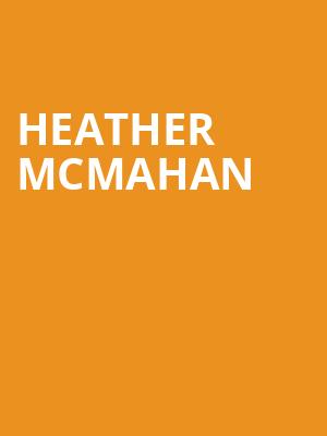 Heather McMahan Poster