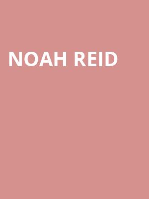 Noah Reid, The Fillmore Silver Spring, Washington