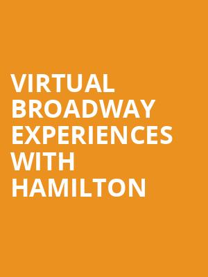 Virtual Broadway Experiences with HAMILTON, Virtual Experiences for Washington, Washington