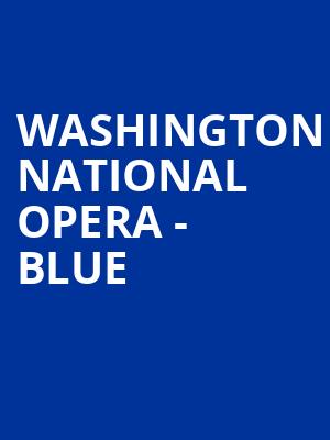 Washington National Opera Blue, Eisenhower Theater, Washington