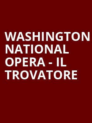Washington National Opera Il Trovatore, Kennedy Center Opera House, Washington