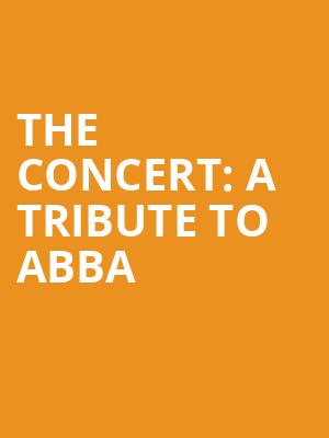 The Concert A Tribute to Abba, The Theater at MGM National Harbor, Washington