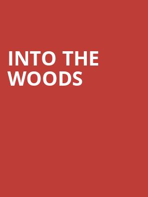 Into the Woods, Kennedy Center Opera House, Washington