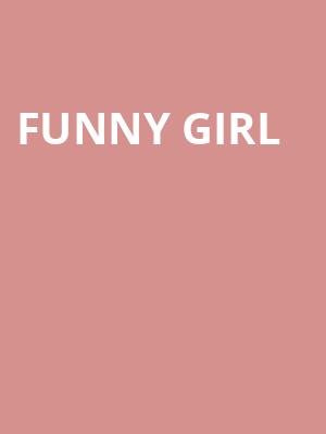 Funny Girl, Kennedy Center Opera House, Washington