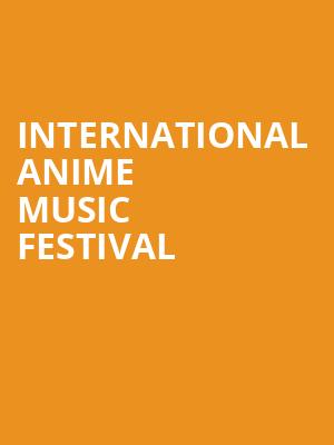 International Anime Music Festival, The Theater at MGM National Harbor, Washington
