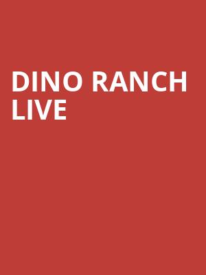 Dino Ranch Live, Capital One Hall, Washington