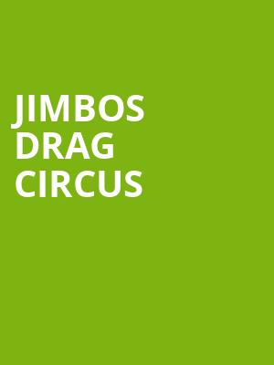 Jimbos Drag Circus, Warner Theater, Washington