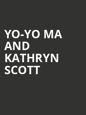 Yo Yo Ma and Kathryn Scott, Kennedy Center Concert Hall, Washington
