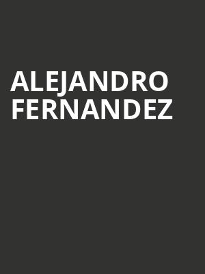 Alejandro Fernandez, The Theater at MGM National Harbor, Washington