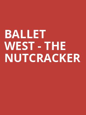 Ballet West - The Nutcracker Poster