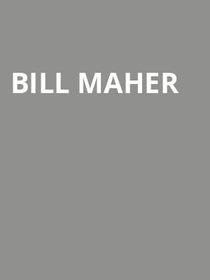 Bill Maher, The Theater at MGM National Harbor, Washington