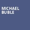 Michael Buble, Capital One Arena, Washington