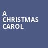 A Christmas Carol, National Theater, Washington