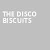 The Disco Biscuits, The Anthem, Washington