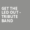 Get The Led Out Tribute Band, Capital One Hall, Washington