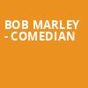 Bob Marley Comedian, Howard Theatre, Washington