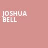 Joshua Bell, Kennedy Center Concert Hall, Washington