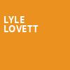 Lyle Lovett, Birchmere Music Hall, Washington