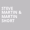Steve Martin Martin Short, Wolf Trap, Washington