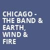 Chicago The Band Earth Wind Fire, Jiffy Lube Live, Washington