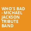 Whos Bad Michael Jackson Tribute Band, Birchmere Music Hall, Washington