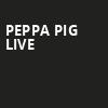 Peppa Pig Live, Capital One Hall, Washington